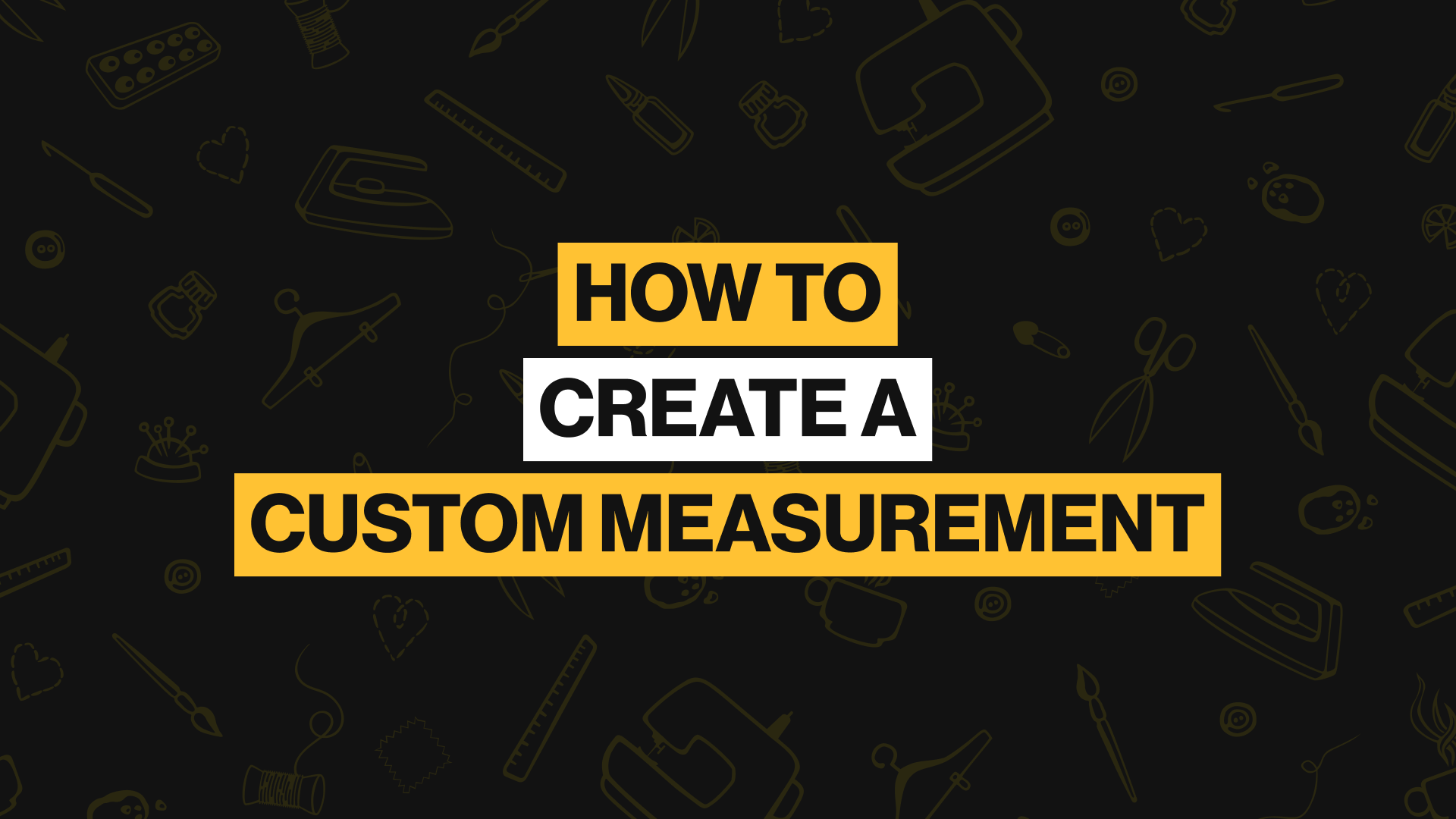 How To Create A Custom Measurement