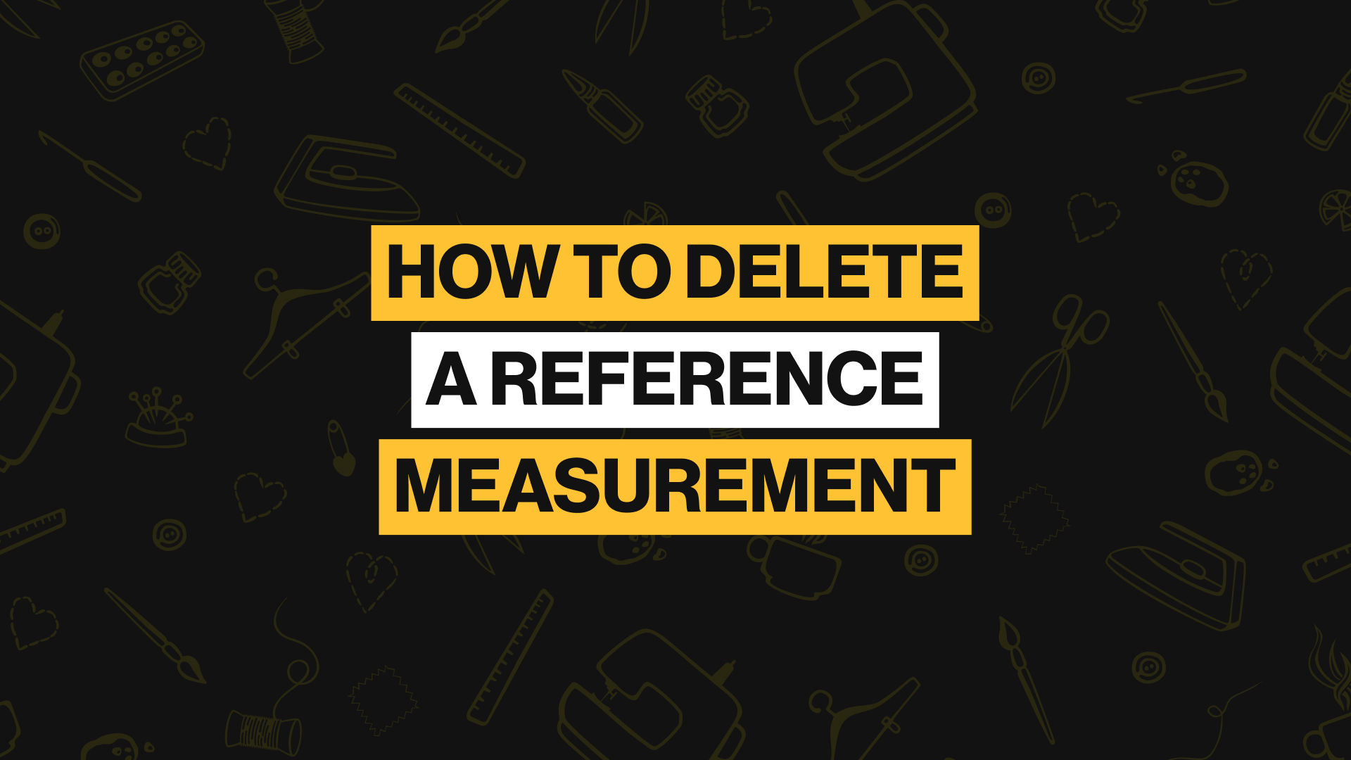 How to Delete A Reference Measurement
