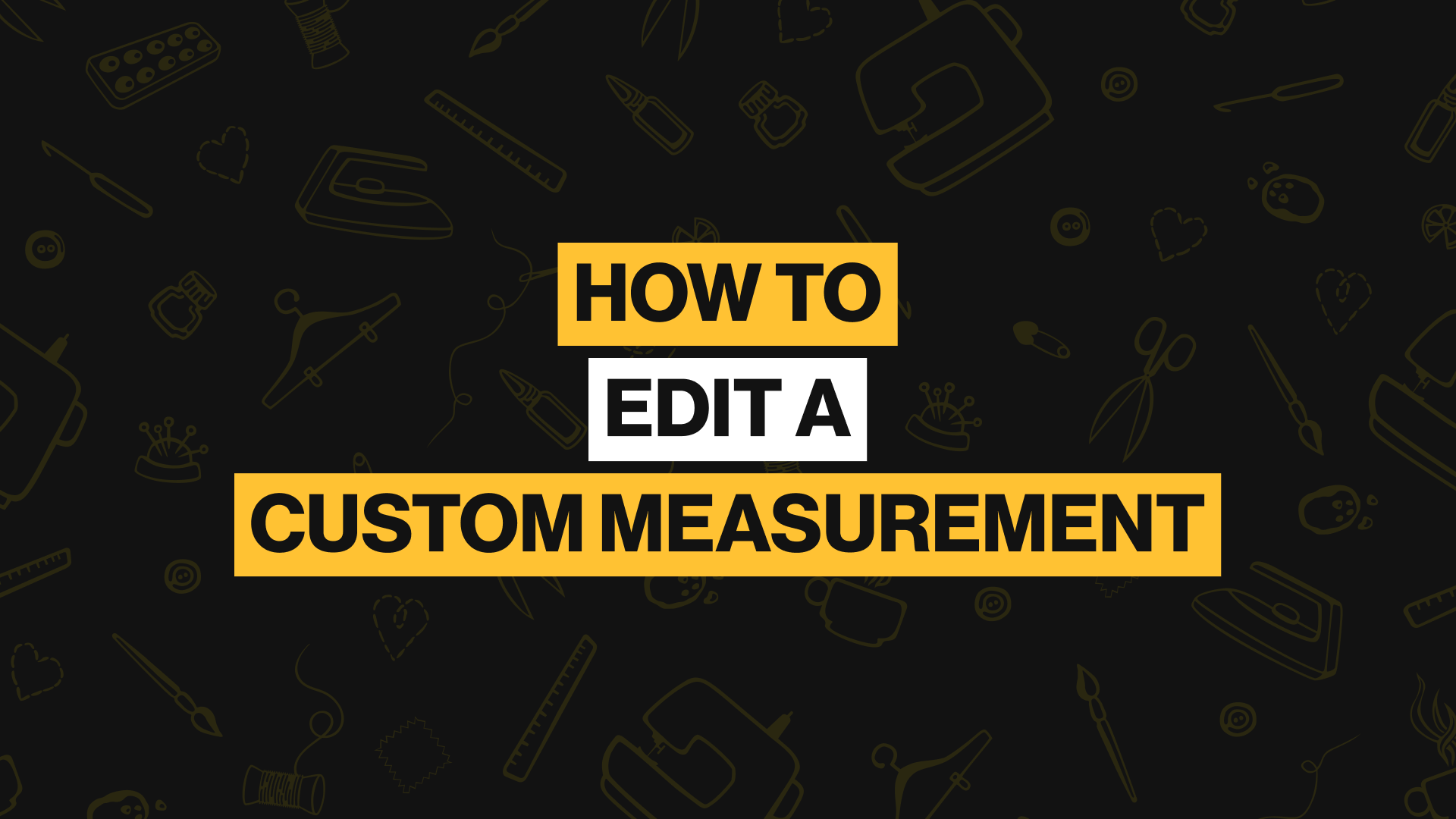 How to Edit A Custom Measurement